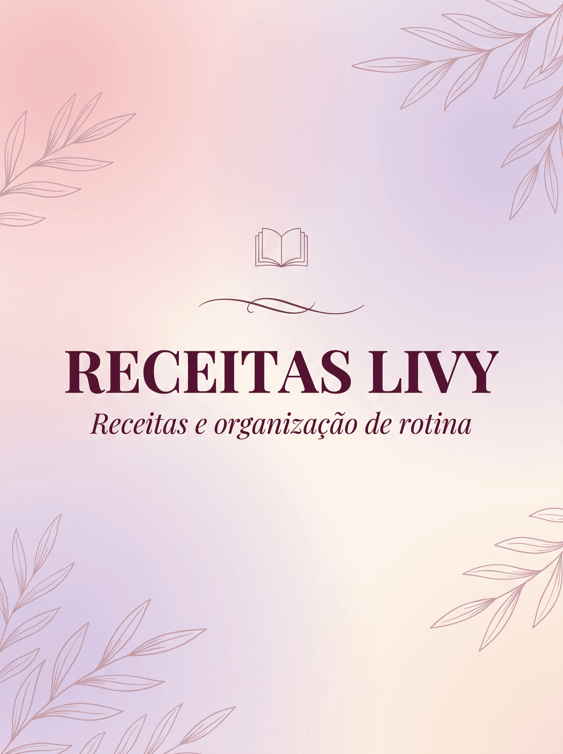 Capa do e-book Receitas Livy — receitas e organização de rotina (capa provisória)